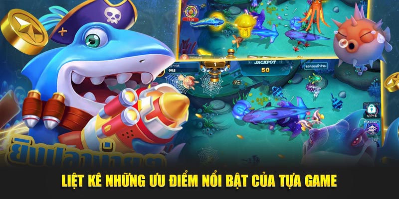 Liệt kê những ưu điểm nổi bật của tựa game tại Nohu90.bot