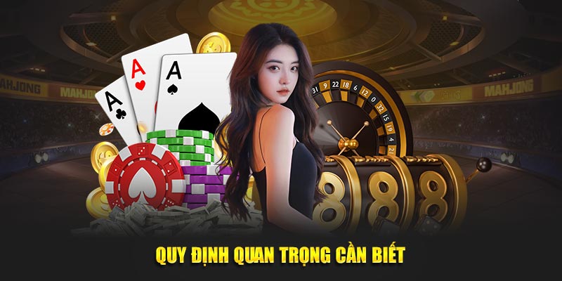 Quy định quan trọng cần biết