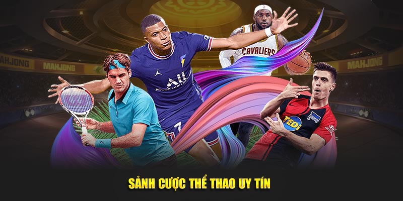 Sảnh cược thể thao uy tín 