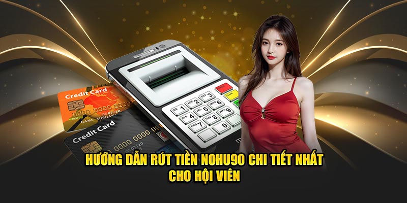 Tránh rút tiền Nohu90 vào giờ cao điểm