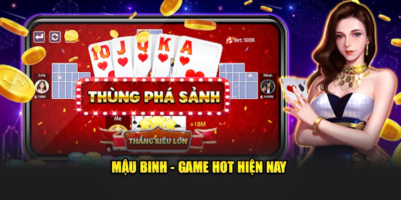 Mậu binh - Game hot hiện nay